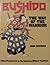 Bushido the Way of the Warrior by John Newman