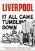 Liverpool: It All Came Tumb...