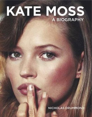 Kate Moss: A Biography (Hardcover)