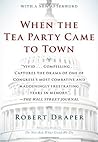 When the Tea Party Came to Town by Robert Draper