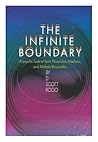The Infinite Boundary: A Psychic Look at Spirit Possession, Madness, and Multiple Personality