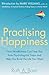 Practising Happiness: How M...