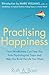 Practising Happiness by Ruth A. Baer