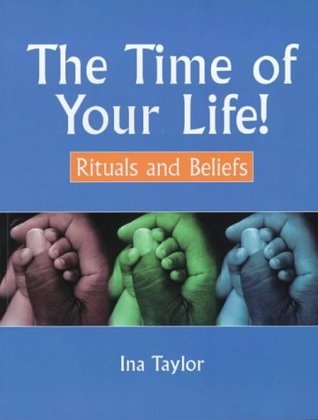 Time of Your Life!: Rituals and Beliefs (Paperback)