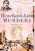 Herefordshire Murders by Nicola Sly