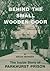 Behind the Small Wooden Door by Brian Manser