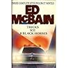 Three Complete 87th Precinct Novels: Tricks, Ice, 8 Black Horses Three Complete 87th Precinct Novels: Tricks, Ice, 8 Black Horses