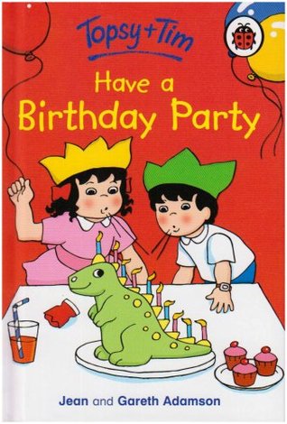 Topsy + Tim Have a Birthday Party (Topsy & Tim Storybooks)