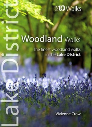 Lake District Woodland Walks (Lake District Top 10 Walks)