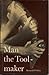 Man the Tool-Maker