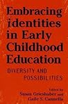 Embracing Identities in Early Childhood Education: Diversity and Possibilities Embracing Identities in Early Childhood Education: Diversity and Possibilities