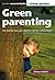 Green Parenting: The Best for You, Your Children and the Environment (Green Essentials - Living Guides S.)