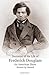 Narrative of the Life of Frederick Douglass, An American Slave, Written by Himself