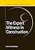 The Expert Witness in Construction
