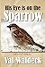 His Eye Is On The Sparrow: 365-Day Devotional