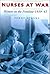 Nurses at War by Penny Starns