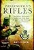 Wellington’s Rifles: The Or...