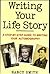 Writing Your Life Story: A ...