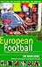 The Rough Guide to European Football, 3rd Edition: A Fans' Handbook