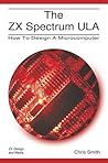 The ZX Spectrum Ula by Christopher David Smith