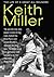 Keith Miller: The Life of a Great All-rounder