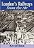 London's Railways from the Air by Ian Allan