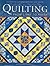 Quilting from Start to Finish : Traditions, Designs and Techniques