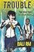 Trouble