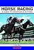 Horse Racing : A Profitable Guide to Betting