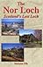 The Nor Loch: Scotland's Lo...