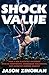 Shock Value: How a Few Eccentric Outsiders Gave Us Nightmares, Conquered Hollywood, and Invented Modern Horror