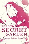 The Secret Garden by Frances Hodgson Burnett The Secret Garden by Frances Hodgson Burnett