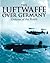 Luftwaffe Over Germany: Def...