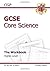 GCSE Core Science Workbook (Including Answers) - Higher