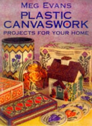 Meg Evans Plastic Canvaswork: Projects for Your Home (Hardcover)
