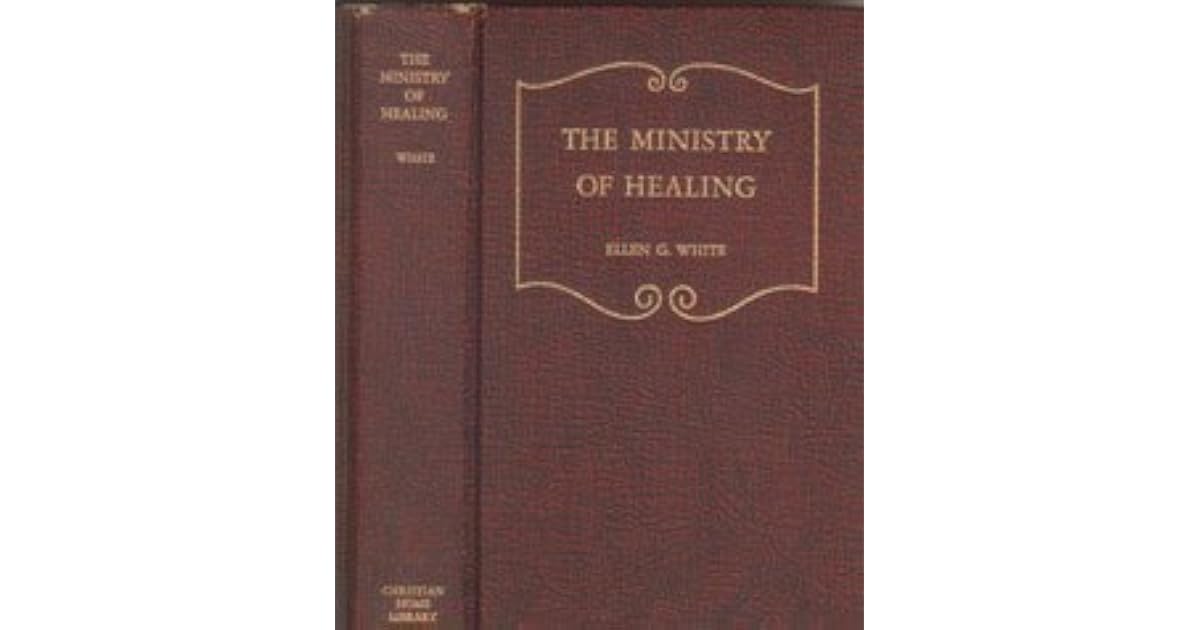 The Ministry of Healing by Ellen G. White