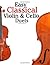 Easy Classical Violin & Cello Duets: Featuring music of Bach, Mozart, Beethoven, Strauss and other composers.