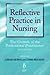 Reflective Practice in Nursing: The Growth of the Professional Practitioner