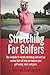 Stretching For Golfers: The...