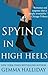 Spying in High Heels by Gemma Halliday Spying in High Heels by Gemma Halliday