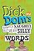 Dick and Dom's Slightly Naughty but Very Silly Words by Dominic Wood