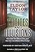 Choices and Illusions: How Did I Get Where I Am, and How Do I Get Where I Want to Be?
