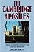 The Cambridge Apostles: A history of Cambridge University's élite intellectual secret society