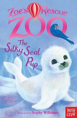 The Silky Seal Pup (Zoe's Rescue Zoo, #4)