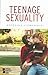Teenage Sexuality (Opposing Viewpoints Series)