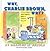 Why, Charlie Brown, Why? A Story About What Happens When a Friend Is Very Ill