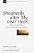 Shepherds After My Own Heart by Timothy S. Laniak