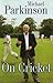 Michael Parkinson on Cricket