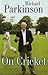 Michael Parkinson on Cricket