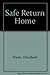 Safe Return Home